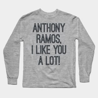 Anthony, I like you a lot Long Sleeve T-Shirt